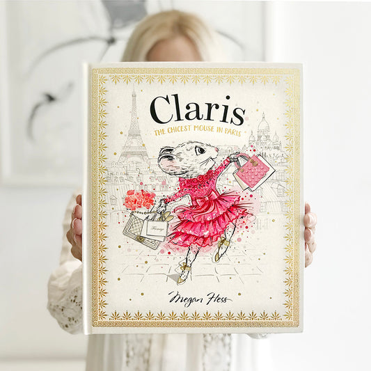 Claris the Chicest Mouse in Paris by Megan Hess