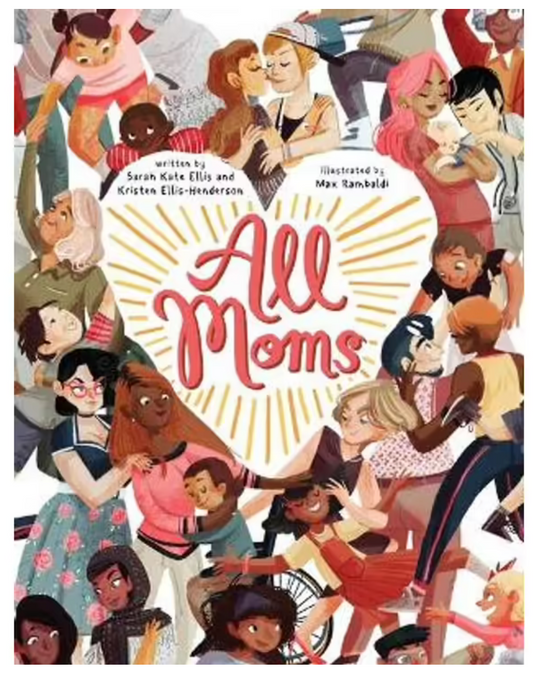 All Mums by Sarah Kate Ellis and Kristen Ellis-Henderson,