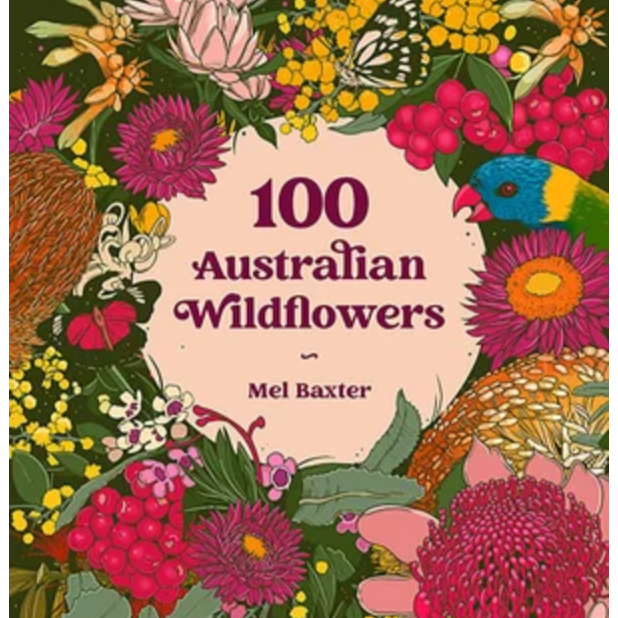 100 Australian Wildflowers by Mel Baxter