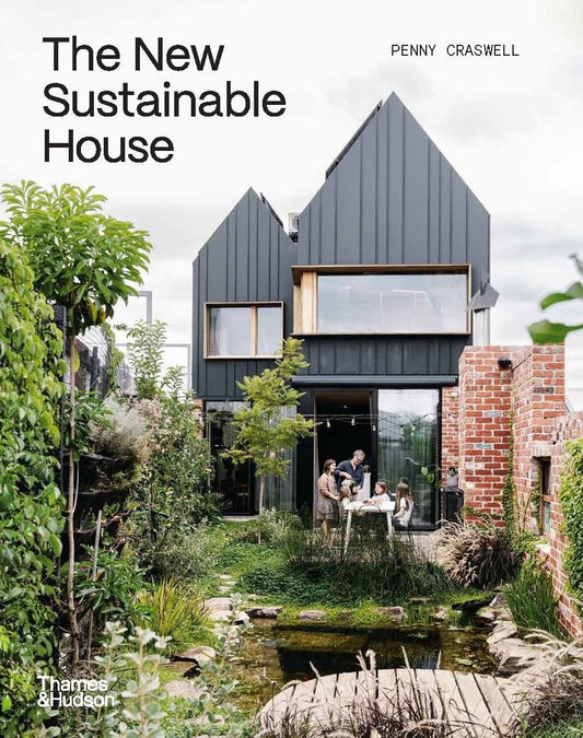 The New Sustainable House: Planet-friendly home design