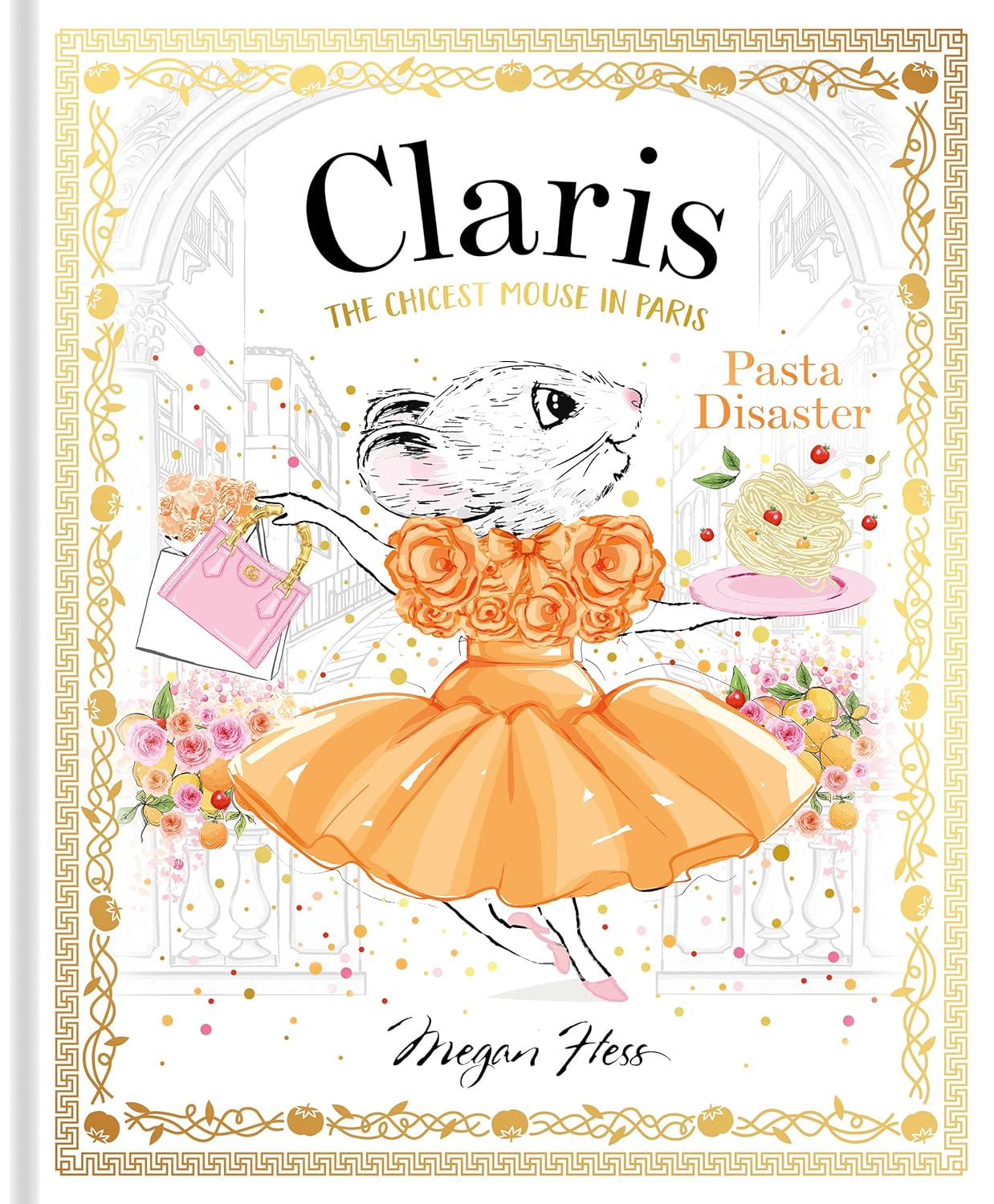 Claris the Chicest Mouse in Paris - Pasta Disaster By Megan Hess