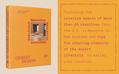 Desert by Design: Creative Minds, Arid Places, Tailor-Made Spaces
