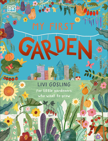 My First Garden by Livi Gosling
