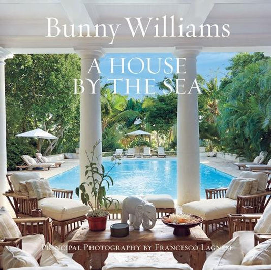 A House By The Sea - Bunny Williams
