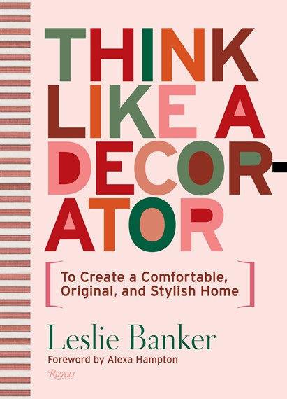Think Like a Decorator by Leslie Banker