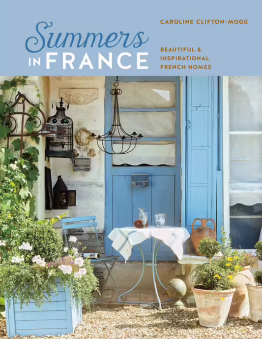 Summers in France by Caroline Clifton-Mogg
