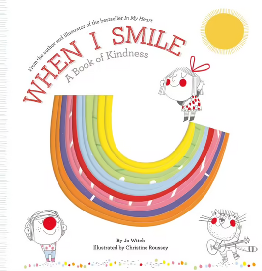 When I Smile: A Book of Kindness By Jo Witek