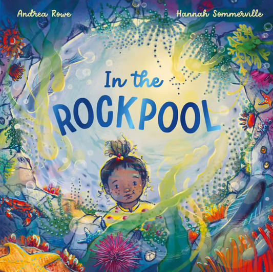 In the Rockpool By Andrea Rowe and Hannah Sommerville