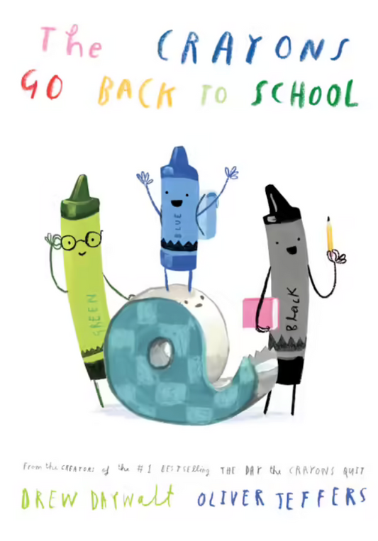The Crayons Go Back To School By Drew Daywalt and Oliver Jeffers