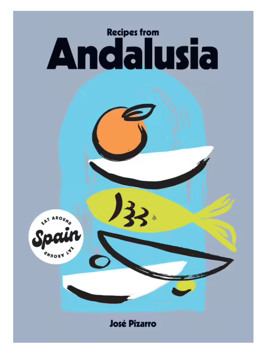 Recipes From Andalusia By Jose Pizarro