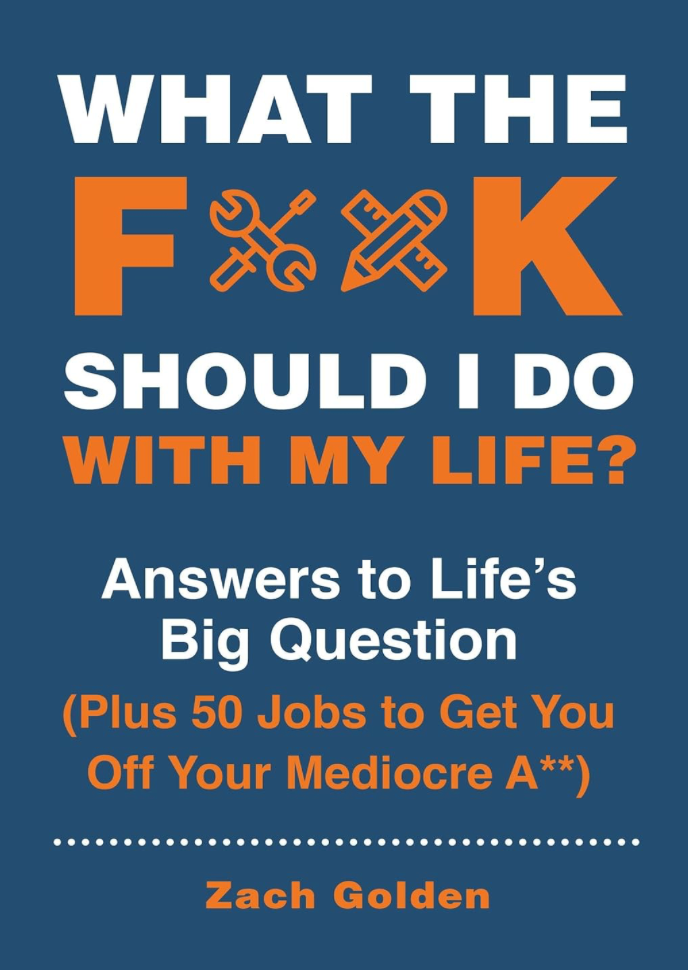 What The F**k Should I Do With My Life?