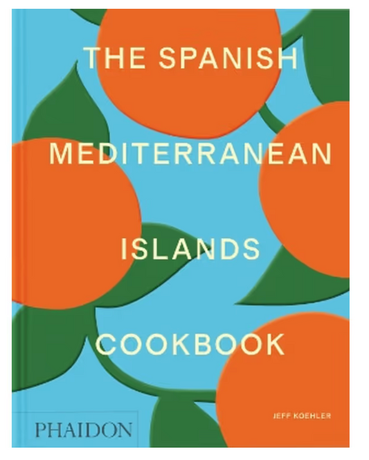 The Spanish Mediterranean Islands Cookbook