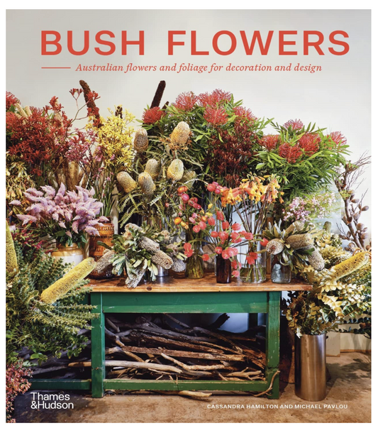 Bush Flowers: Australian Flowers and Foliage for Decoration and Design