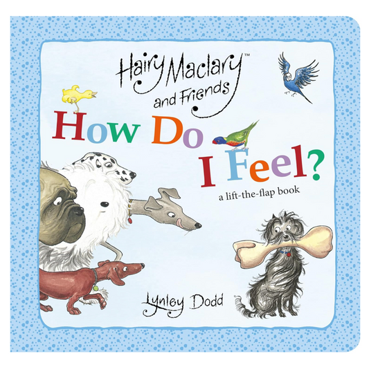 How Do I Feel? Hairy Maclary and Friends Lift-the-Flap Book