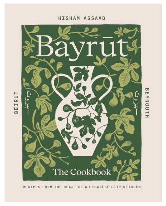 Bayrut: Recipes from the heart of a Lebanese city kitchen